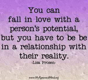 Relationship and potential vs reality quote via www.MyRenewedMind.org