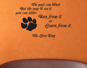 past can hurt. But the way I se e it The Lion King Vinyl Decal Quotes ...
