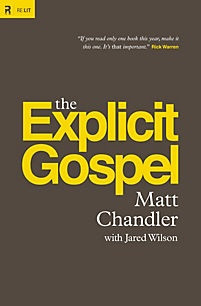 The Explicit Gospel by Matt Chandler, my former pastor at The Village ...