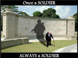 Once A Soldier, Always a Soldier.