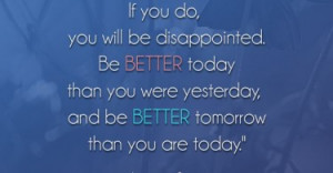 Do not expect to become perfect at once. If you do, you will be ...