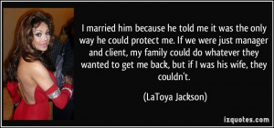 married him because he told me it was the only way he could protect ...