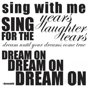 Vinyl Wall Decal Dream On Aerosmith Quote Lyrics 12x12 Vinyl Word Art ...