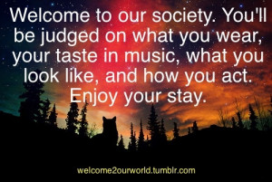 ... your taste in music what you look like and how you act enjoy your stay