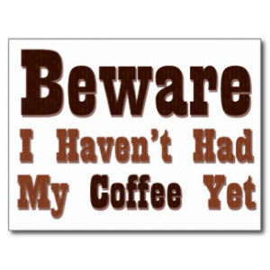 Funny Coffee Sayings Postcards & Postcard Template Designs