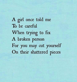 Be careful trying to fix someone ...
