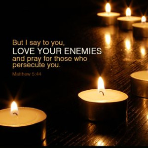Pray for your enemies