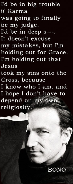 Bono quote on faith. Need to meet him some day!