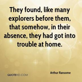 Arthur Ransome - They found, like many explorers before them, that ...