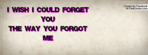 wish i could forget you the way you forgot me :( , Pictures