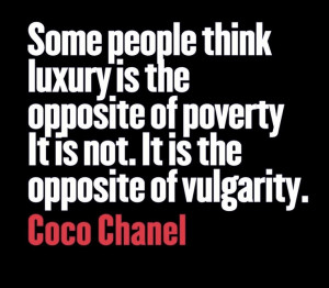 Coco Chanel Quote #elegance #luxury Some people have a misconception ...
