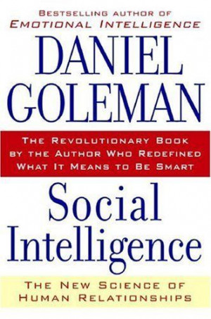 Social Intelligence: The New Science of Human Relationships by Daniel ...