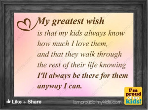 My greatest wish is that my kids always know I love them... Follow us ...