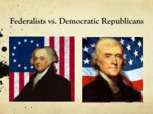Federalist Vs Democratic Republican Republicans Federalists vs