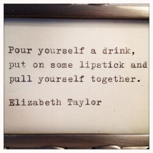 Vanities Quotes, Elizabeth Taylors, Elizabeth Taylor Quotes, New Life ...