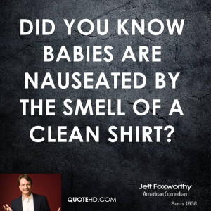 jeff-foxworthy-jeff-foxworthy-did-you-know-babies-are-nauseated-by.jpg