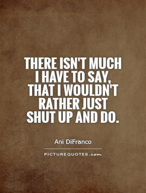 Shut Up Quotes and Sayings