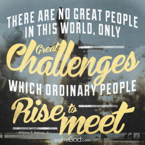 ... rise to meet.” - William F. Halsey, Jr. #Purpose - ExploreGod.com