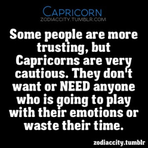 My Capricorn Traits - I really do not like people that play around ...