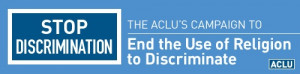 Using Religion to Discriminate | American Civil Liberties Union