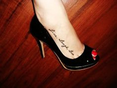 Cute: Beautiful Foot Quote Tattoos for Girls - Cute Foot Quote Tattoos ...