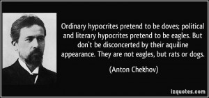 hypocrites pretend to be doves; political and literary hypocrites ...