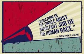 Education is the single most important job of the human race ...