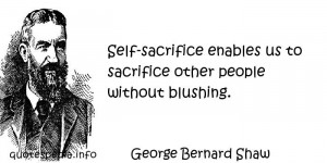 Quotes About Knowledge - Self-sacrifice enables us to sacrifice other ...