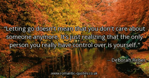 letting-go-doesnt-mean-that-you-dont-care-about-someone-anymore-its ...