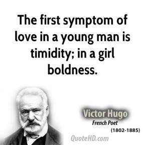 victor-hugo-author-the-first-symptom-of-love-in-a-young-man-is ...