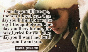 One Day Youll Regret Losing Me Quotes