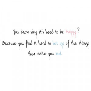 happy, let go, quotes, sad, text