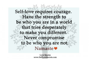 Self-love is Courage To Be Who You Are.