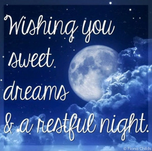 Wishing you sweet dreams and a restful night