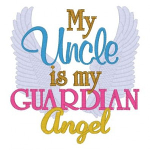 My Uncle is my Guardian Angel