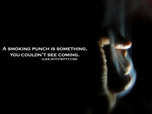 smoking punch is something you couldn’t see coming.