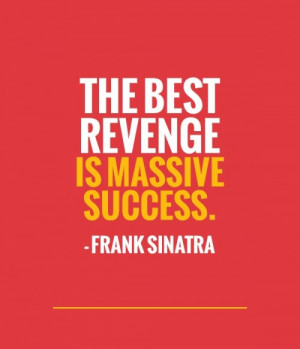 the best revenge the best revenge is massive success