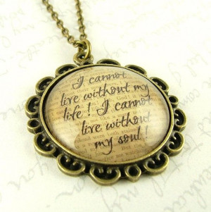 Heathcliff Necklace - Wuthering Heights Literary Quote - Cannot Live ...