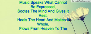 ... Rest,Heals The Heart And Makes It Whole,Flows From Heaven To The Soul