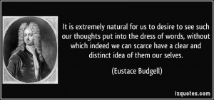 It is extremely natural for us to desire to see such our thoughts put ...