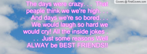 The Days Were Crazy That People Think Best Friends