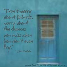 Don't worry about failures, worry about the chances you miss when you ...