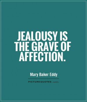 Jealousy Quotes Affection Quotes Mary Baker Eddy Quotes