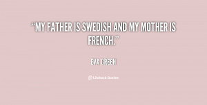 quote-Eva-Green-my-father-is-swedish-and-my-mother-106860.png