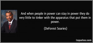 And when people in power can stay in power they do very little to ...