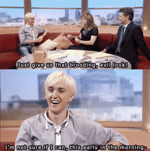 ... evil look, tom felton funny quotes, malfoy's look, evil brooding look
