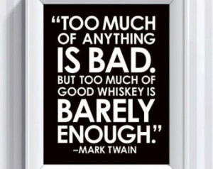 Mark Twain Quote - Too Much Whiskey - poster print ...