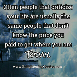 Often people that criticize your Life