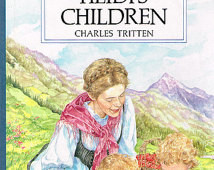 Heidi's Children by Charles Tri tten, Collins Children's Classics, The ...