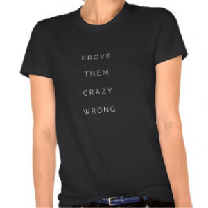 Prove Them Wrong Motivational Quotes Fitness Dark Tee Shirt